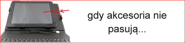 Gdy akcesoria nie pasują Gdy akcesoria nie pasują