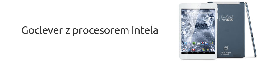 Goclever z procesorem Intela Goclever z procesorem Intela